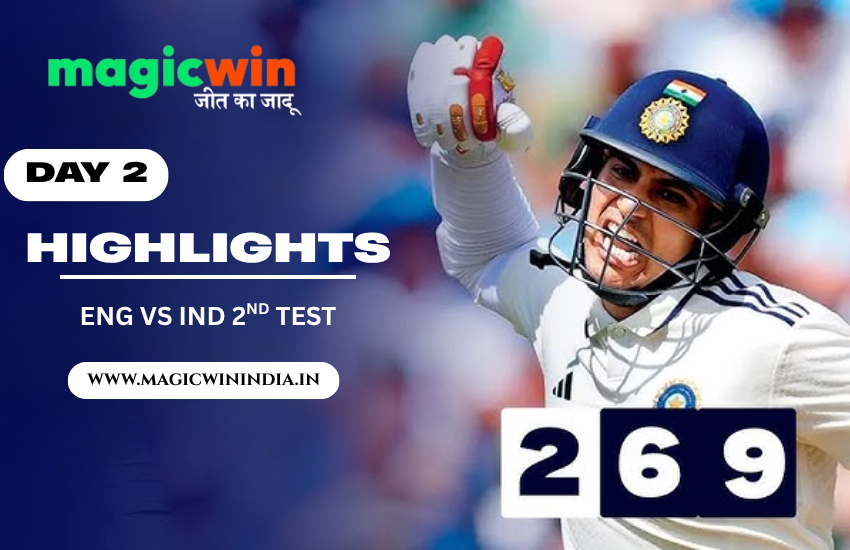 Read more about the article ENG vs IND, 2nd Test Day 2 Highlights: Magic Win News Update